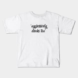 Aggressively Drinks Tea Funny Kids T-Shirt